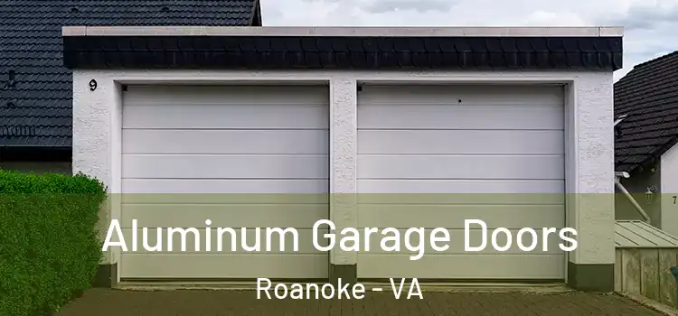  Aluminum Garage Doors Roanoke - VA