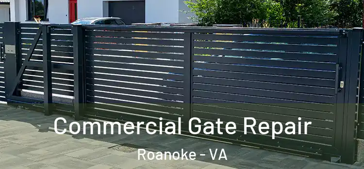 Commercial Gate Repair Roanoke - VA