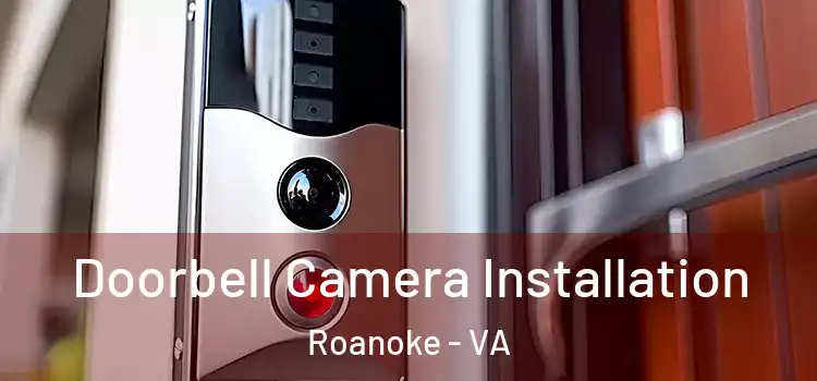  Doorbell Camera Installation Roanoke - VA
