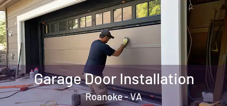  Garage Door Installation Roanoke - VA
