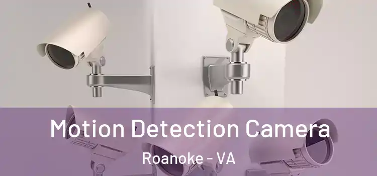  Motion Detection Camera Roanoke - VA