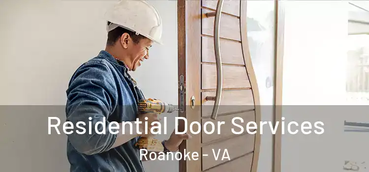 Residential Door Services Roanoke - VA