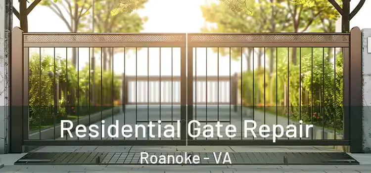 Residential Gate Repair Roanoke - VA