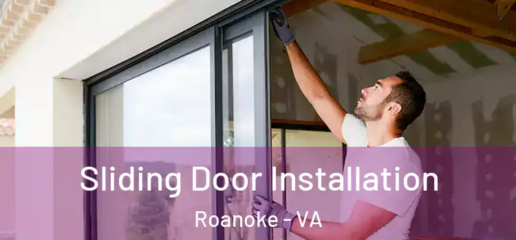  Sliding Door Installation Roanoke - VA
