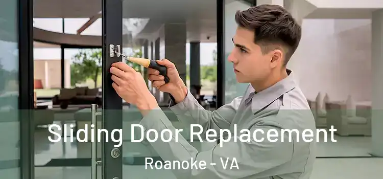 Sliding Door Replacement Roanoke - VA